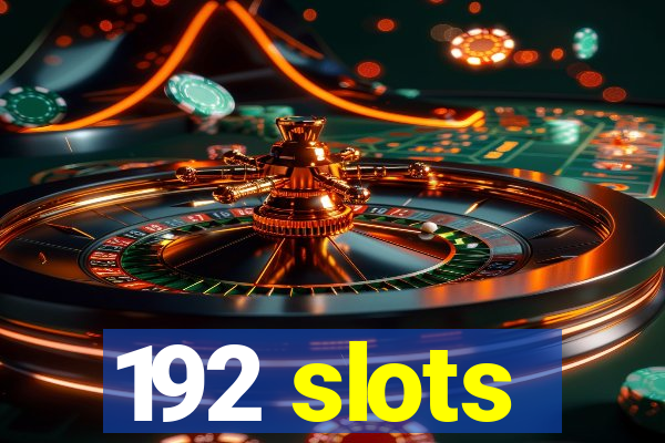 192 slots